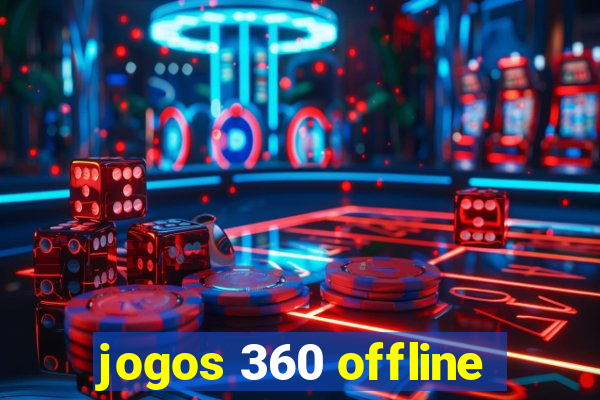 jogos 360 offline